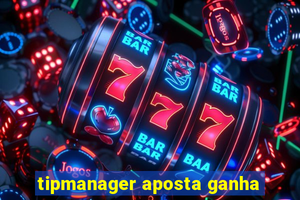 tipmanager aposta ganha